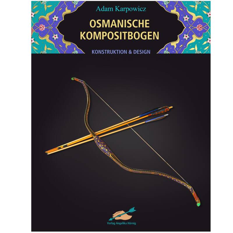 Osmanische Kompositbögen - Konstruktion & Design