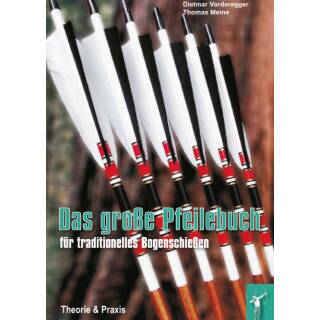 The big arrow book for traditional archery - Book - Dietmar Vorderegger