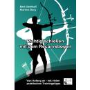 Richtig schie&szlig;en mit dem Recurvebogen - Buch - Mehlhaff / Berg