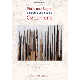 Flèches et arcs, sarbacanes et lances dOcéanie - Livre - Hendrik Wiethase