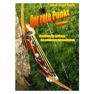 El punto rojo - Manual para principiantes de tiro con arco práctico - Libro - Daniel Joseph Schölz