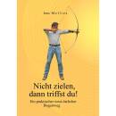 Nicht zielen, dann triffst du! - Buch - Jens Mellies