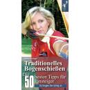 Traditional archery - The 50 best tips for beginners -...